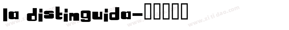 La Distinguida字体转换